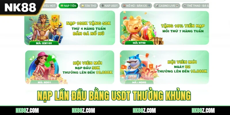 Nạp lần đầu bằng USDT thưởng khủng